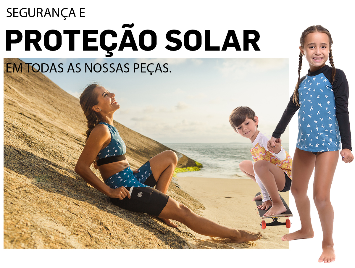 Proteção Solar em todas as peças? Temos sim!